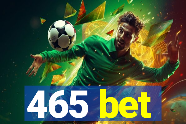 465 bet